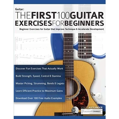 Abbildung von The First 100 Guitar Exercises for Beginners: Beginner that Improve Technique and Accelerate Development (Beginner Books)