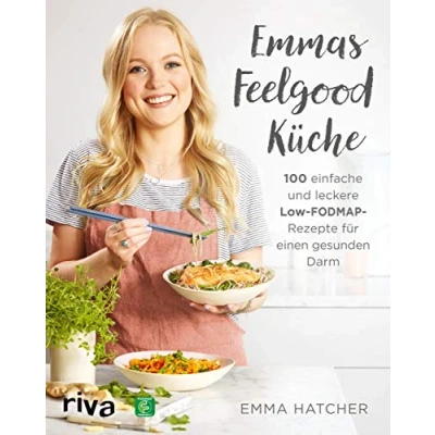 Abbildung von Emmas Feelgood Küche: 100 einfache und leckere Low FODMAP Rezepte für einen gesunden Darm