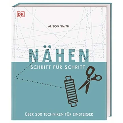 Abbildung von Nähen Schritt für Schritt: Über 200 Techniken Einsteiger