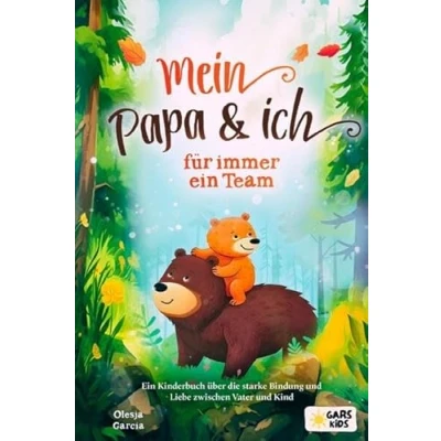 Abbildung von Mein Papa und ich für immer Ein Team: Kinderbuch über die starke Bindung Liebe zwischen Vater Kind