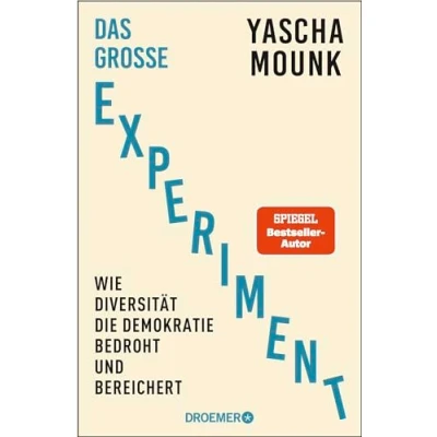 Abbildung von Das große Experiment: Wie Diversität die Demokratie bedroht und bereichert der Bestseller Autor von &quot;Zerfall Demokratie&quot; über