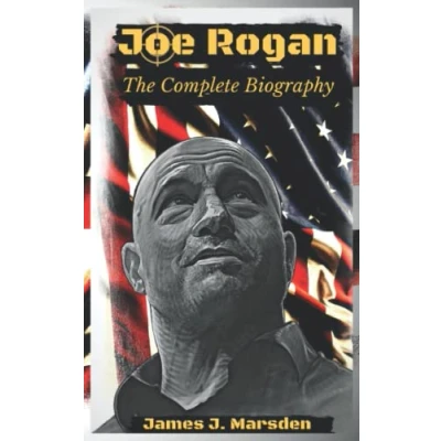 Abbildung von Joe Rogan: The Complete Biography: Biographies of Famous People [Volume 1]