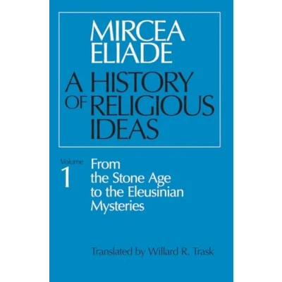 Abbildung von A History of Religious Ideas, Volume 1: From the Stone Age to Eleusinian Mysteries