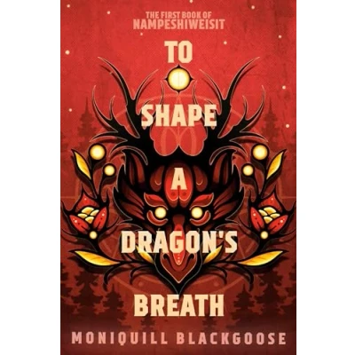 Abbildung von To Shape a Dragon&#039;s Breath: The First Book of Nampeshiweisit (Nampeshiweisit, 1)