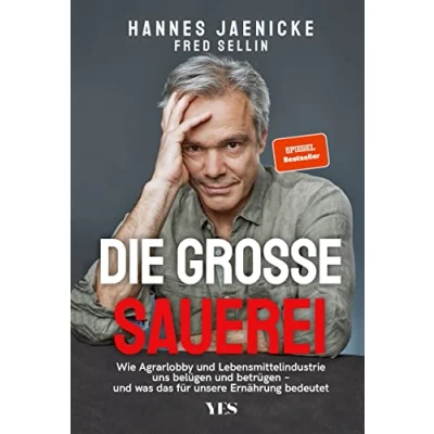 Abbildung von Die große Sauerei: Wie Agrarlobby und Lebensmittelindustrie uns belügen betrügen was das für unsere Ernährung bedeutet. (SPIEGEL BESTSELLER)