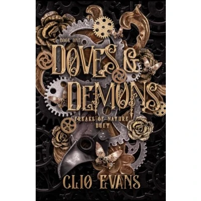 Abbildung von Doves &amp; Demons: A Why Choose Steampunk Monster Romance (Freaks of Nature Duet, Band 1)