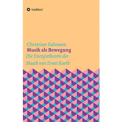 Abbildung von Musik als Bewegung: Die Energietheorie der von Ernst Kurth
