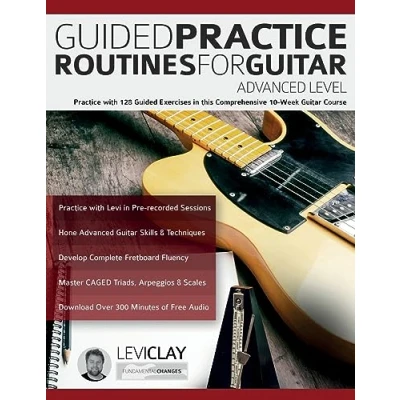 Abbildung von Guided Practice Routines For Guitar Advanced Level: with 128 Exercises in this Comprehensive 10 Week Course (How to Guitar)