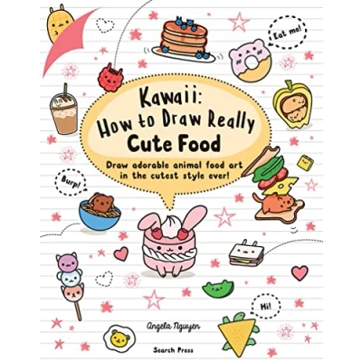 Abbildung von Kawaii: How to Draw Really Cute Food: Adorable Animal Food Art in the Cutest Style Ever!
