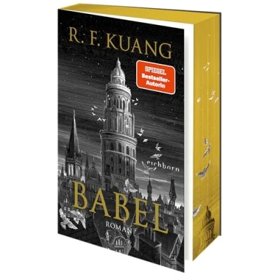Abbildung von Babel: Roman der weltweite Bestseller über die Magie Sprache und Macht von Worten. Deutsche Ausgabe