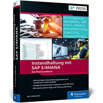 Abbildung von Instandhaltung mit SAP S/4HANA: Wartung und Instandsetzung in S/4HANA planen umsetzen (SAP PRESS)