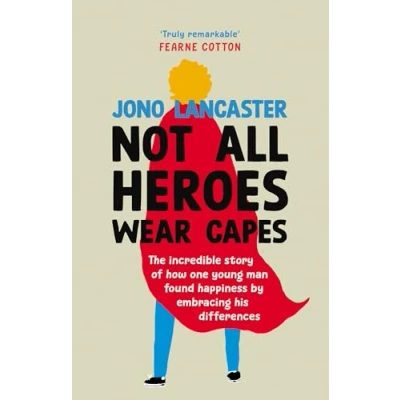 Abbildung von Not All Heroes Wear Capes: The incredible story of how one young man found happiness by embracing his differences (Happy Books Place)