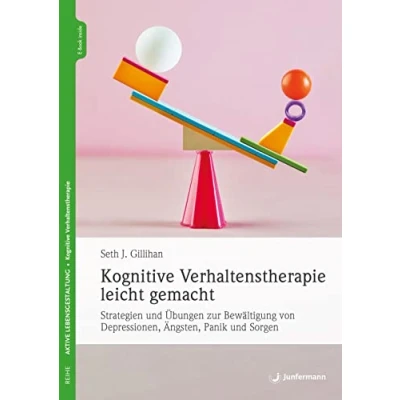 Abbildung von Kognitive Verhaltenstherapie leicht gemacht: Strategien und Übungen zur Bewältigung von Depressionen, Ängsten, Panik Sorgen