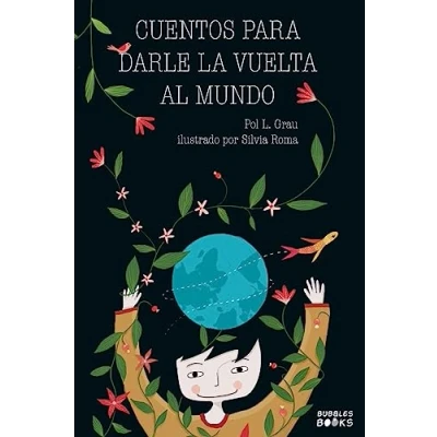 Abbildung von Cuentos para darle la vuelta al mundo: Libro infantil niños y niñas a partir de 7 años que quieren cambiar el mundo.