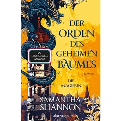 Abbildung von Der Orden des geheimen Baumes Die Magierin: Roman Starke Heldinnen treffen auf gefährliche Drachen die TikTok Sensation Deutsch! (&quot;The Priory of the Orange Tree&quot; Saga, Band 1)
