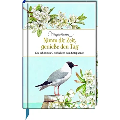 Abbildung von Nimm dir Zeit, genieße den Tag: Die schönsten Geschichten zum Entspannen (Edizione)