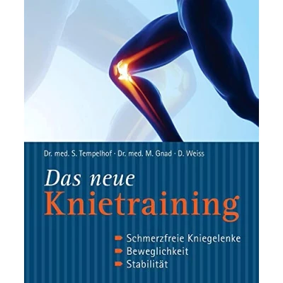 Abbildung von Das neue Knietraining: Schmerzfreie Kniegelenke, Beweglichkeit, Stabilität