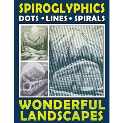 Abbildung von Spiroglyphics Dots Lines Spirals Wonderful Landscapes: One Color Coloring Book for You to Create Masterpieces Easily, Hidden Pictures Relaxation &amp; Stress Relief