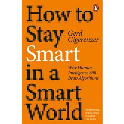 Abbildung von How to Stay Smart in a World: Why Human Intelligence Still Beats Algorithms
