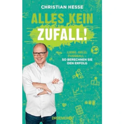 Abbildung von Alles kein Zufall!: Liebe, Geld, Fußball so berechnen Sie den Erfolg (Unterhaltsame und alltagstaugliche Mathe Tricks für jede Lebenslage)