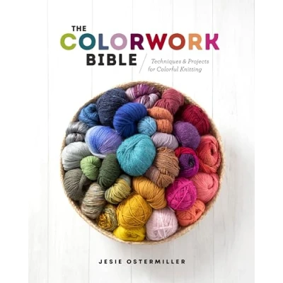 Abbildung von The Colorwork Bible: Techniques and Projects for Colorful Knitting