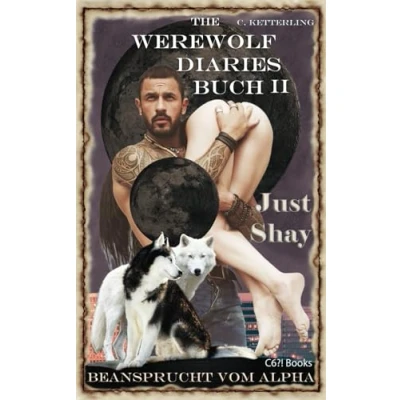 Abbildung von The Werewolf Diaries: Buch 2: Just Shay Beansprucht vom Alpha: Neumond Anthologie: nur Shays Sicht deutsche Ausgabe (Die Sammelbände „Just Shay“ paranormaler Werwolf Liebesroman, Band 2)