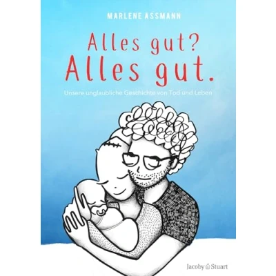 Abbildung von Alles gut? gut. Unsere unglaubliche Geschichte von Tod und Leben