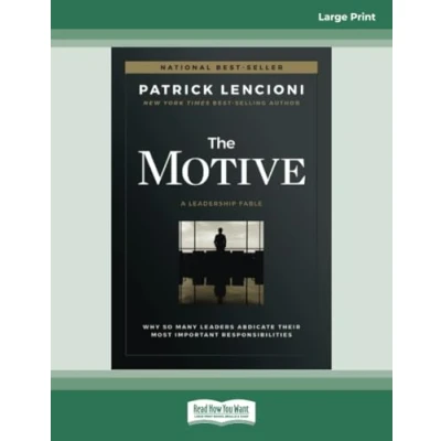 Abbildung von The Motive: Why So Many Leaders Abdicate Their Most Important Responsibilities