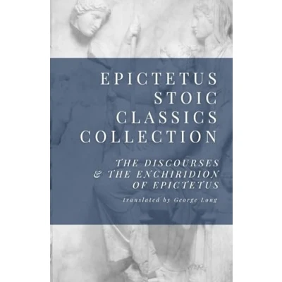 Abbildung von Epictetus Stoic Classics Collection: The Discourses &amp; Enchiridion of