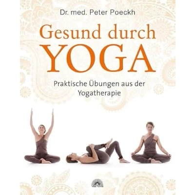 Abbildung von Gesund durch Yoga: Praktische Übungen aus der Yogatherapie