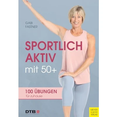 Abbildung von Sportlich aktiv mit 50+: 100 Übungen für zu Hause