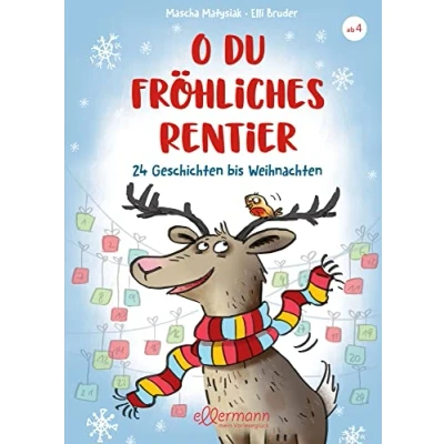 Abbildung von O du fröhliches Rentier: 24 Geschichten bis Weihnachten. weihnachtliche Kurzgeschichten für jeden Tag der Adventszeit zum Vorlesen Kinder ab 4 Jahren