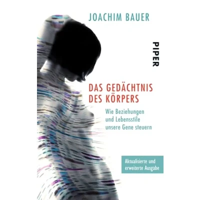 Abbildung von Das Gedächtnis des Körpers: Wie Beziehungen und Lebensstile unsere Gene steuern