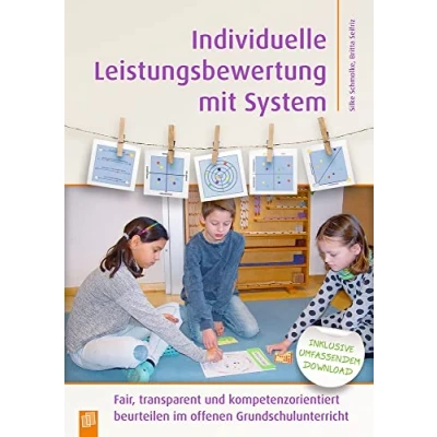 Abbildung von Individuelle Leistungsbewertung mit System: Fair, transparent und kompetenzorientiert beurteilen im offenen Grundschulunterricht