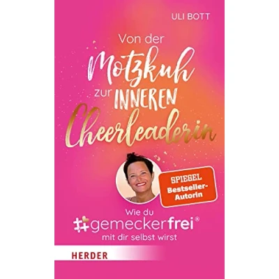 Abbildung von Von der Motzkuh zur inneren Cheerleaderin: Wie du #gemeckerfrei® mit dir selbst wirst
