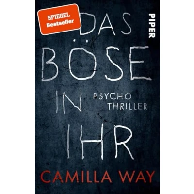 Abbildung von Das Böse in ihr: Psychothriller Ein beklemmend guter Thriller, spannend bis zum Schluss