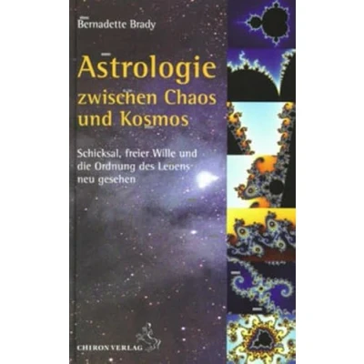 Abbildung von Astrologie zwischen Kosmos und Chaos: Schicksal, freier Wille die Ordnung des Lebens neu gesehen (Standardwerke der Astrologie)