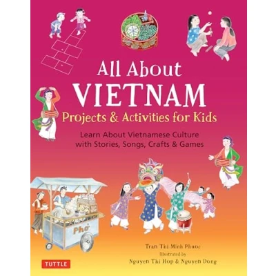 Abbildung von All About Vietnam: Projects &amp; Activities for Kids; Learn Vietnamese Culture With Stories, Songs, Crafts Games