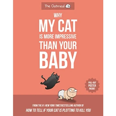 Abbildung von Why My Cat Is More Impressive Than Your Baby (The Oatmeal)