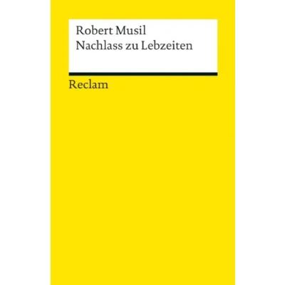 Abbildung von Nachlass zu Lebzeiten: Musil, Robert Deutsch Lektüre, Deutsche Klassiker der Literatur (Reclams Universal Bibliothek)