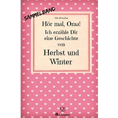 Abbildung von Hör mal, Oma! Ich erzähle Dir eine Geschichte Von Herbst und Winter: Wintergeschichten Kindern erzählt