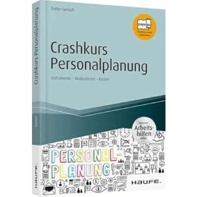 Abbildung von Crashkurs Personalplanung inkl. Arbeitshilfen online: Instrumente Maßnahmen Kosten (Haufe Fachbuch)