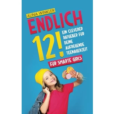 Abbildung von Endlich 12!: Ein cleverer Ratgeber für Deine aufregende Teenagerzeit smarte girls Geschenk Teenager Mädchen