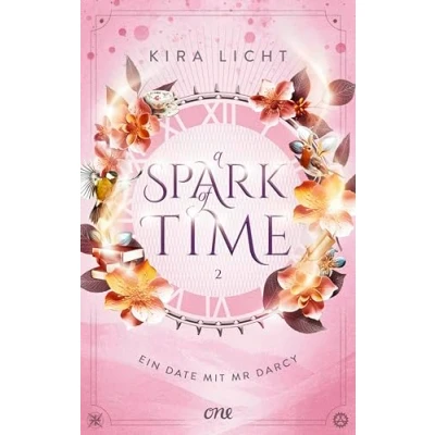 Abbildung von A Spark of Time Ein Date mit Mr Darcy: Die spannende Fortsetzung der Zeitreise Romantasy: Für alle Fans von Bridgerton &amp; Jane Austen (Erstauflage ... (A Dilogie, Band 2)