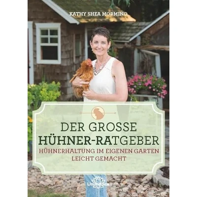 Abbildung von Der große Hühner Ratgeber: Hühnerhaltung im eigenen Garten leicht gemacht