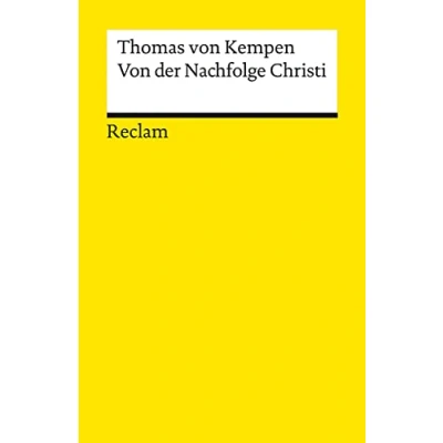 Abbildung von von der Nachfolge Christi. Die Weisheit des mittelalterlichen Klosters: Thomas Kempen Erläuterungen; geisteswissenschaftliche Textsammlung 14239 Neuübersetzung (Reclams Universal Bibliothek)