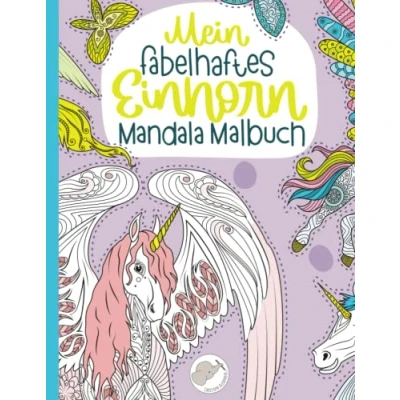 Abbildung von Mein fabelhaftes Einhorn Mandala Malbuch: 55 wunderschöne und einzigartige Mandalas für Kinder ab 8 Jahren zum Ausmalen Entspannen.