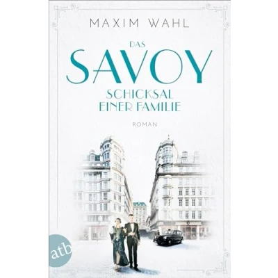 Abbildung von Das SAVOY Schicksal einer Familie: Roman (Die Saga, Band 2)
