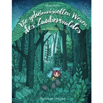 Abbildung von Die geheimnisvollen Wesen des Zauberwaldes — Malbuch für Erwachsene: Inspiration, Entspannung und Meditation