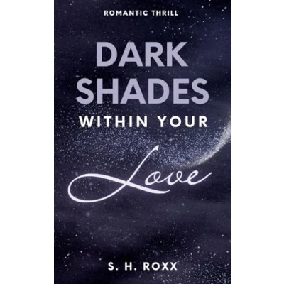Abbildung von Dark Shades Within Your Love: Romance Thrill mit Spicy Szenen